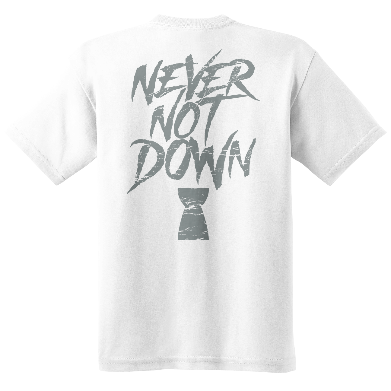 NEVER NOT DOWN TEE - WHT